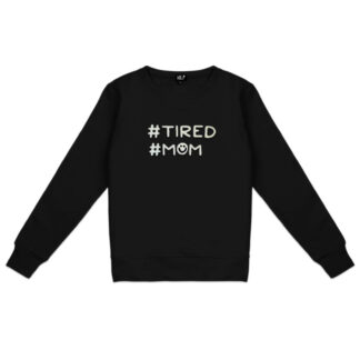 Tired Mom Sweatshirt